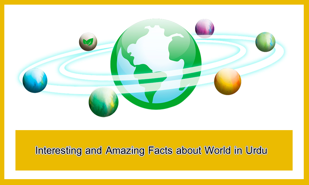 Interesting and Amazing Facts about World