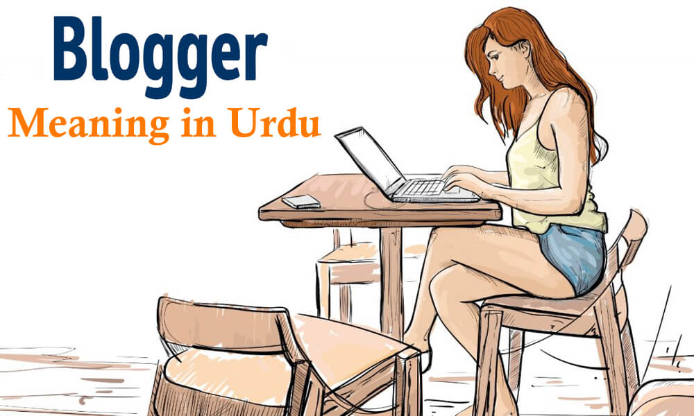 Blogger Meaning in Urdu
